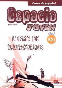 Espacio joven a2.1 libro de ejercicios 1 9788498483437 1