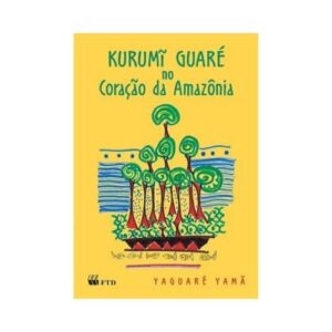 Kurumi guare no coracao da amazonia colecao quero mais 1 9788532262189 1