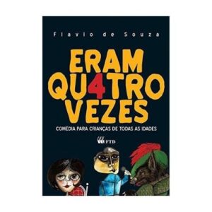 Eram quatro vezes colecao teatro na escola 4 9788532271228 1