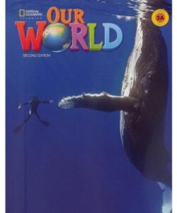 Our world 2a combo split with online practice second edition 8 9780357585917