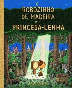 O robozinho de madeira e a princesa lenha 1 9786586070934
